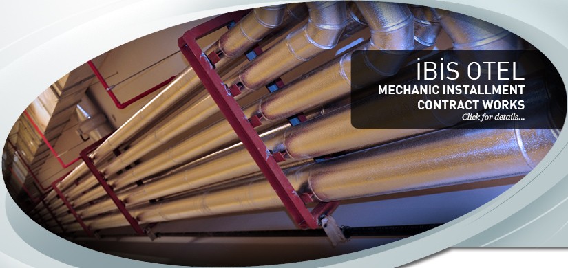 #caption6 İBİS OTEL MECHANIC INSTALLMENT CONTRACT WORKS