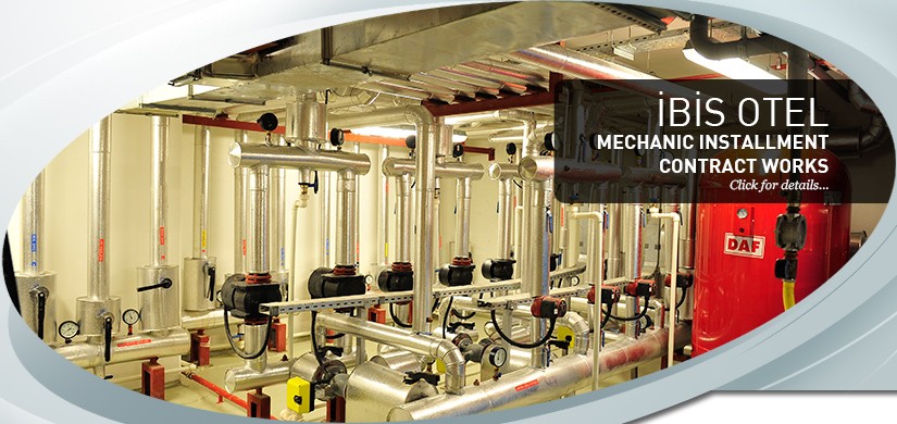 #caption7 İBİS OTEL MECHANIC INSTALLMENT CONTRACT WORKS