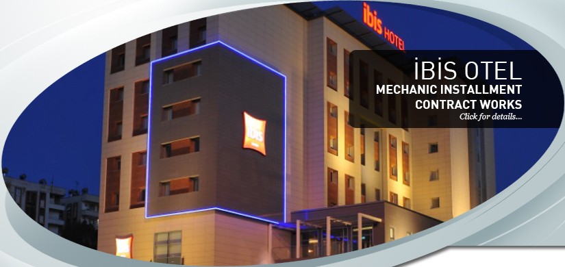 #caption8 İBİS OTEL MECHANIC INSTALLMENT CONTRACT WORKS